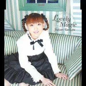 YUKARI TAMURA / 田村ゆかり / Lovely Magic