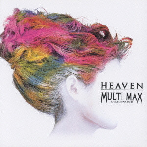 MULTI MAX / HEAVEN / HEAVEN