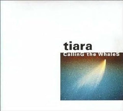 TIALA / ティアラ / CALLING THE WHALES / コーリング・ザ・ホウェールズ