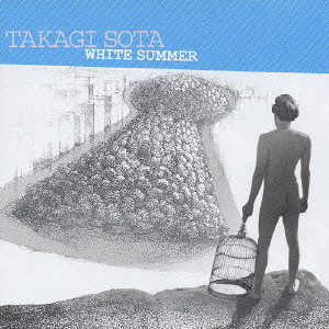 TAKAGI SOTA / 高木壮太 / WHITE SUMMER