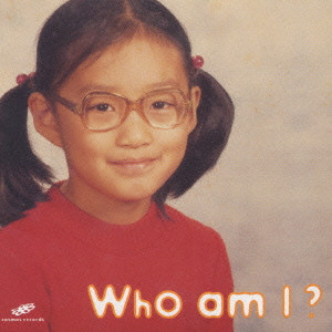 TOMOE SAWA / 沢知恵 / WHO AM I? / Who am I?