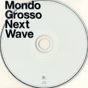 MONDO GROSSO / モンド・グロッソ / NEXT WAVE / Next Wave