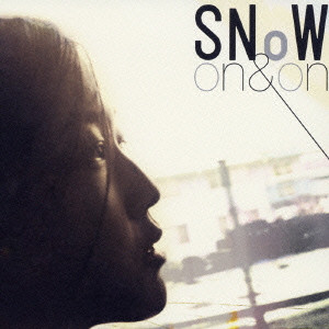 SNOW / スノウ / on&on
