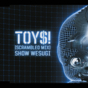 SHO UESUGI / 上杉昇 / TOY$! (SCRAMBLED MIX) / トイズ（スクランブルド・ミックス）