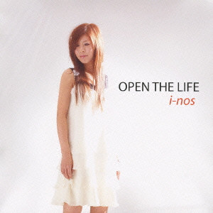 i-nos / OPEN THE LIFE / open the life