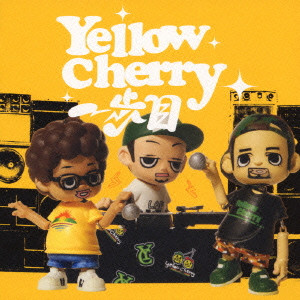 Yellow Cherry / イエロー・チェリー / 一歩目