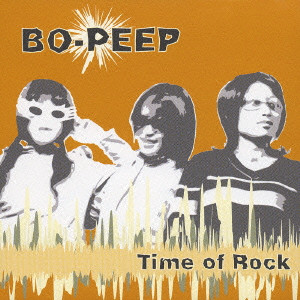 BO-PEEP / ボーピープ / TIME OF ROCK / TIME OF ROCK