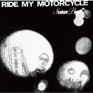 Sister Paul / シスター・ポール / RIDE MY MOTORCYCLE