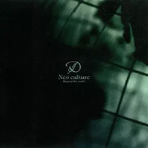 D / Neo culture -Beyond the world-