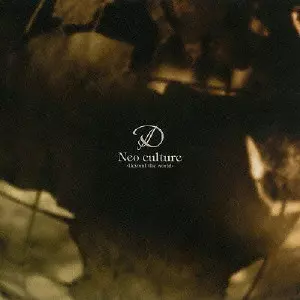 D / Neo culture -Beyond the world-