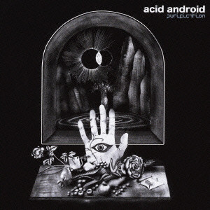 acid android / アシッド・アンドロイド / purification
