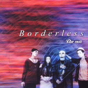 Dur moll / BORDERLESS / Borderless