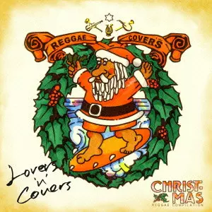 LOVERS'N'COVERS / ラヴァーズンカバーズ（レゲエ クリスマス