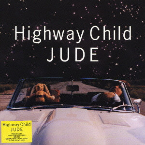 JUDE / HIGHWAY CHILD / Highway Child