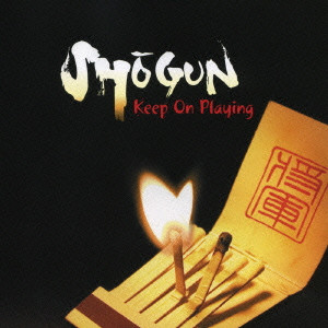SHOGUN / ショーグン / KEEP ON PLAYING / キープ・オン・プレイング