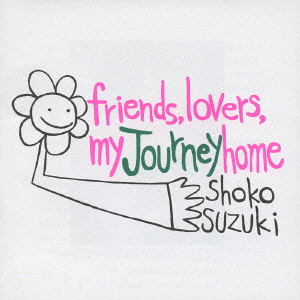SHOKO SUZUKI / 鈴木祥子 / friends,lovers,my journey home -鈴木祥子ベスト-