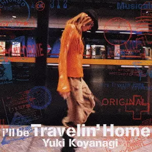 YUKI KOYANAGI / 小柳ゆき / I’ll Be Travelin’ Home