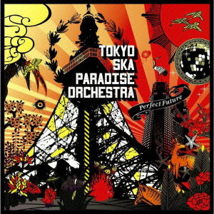 TOKYO SKA PARADISE ORCHESTRA / 東京スカパラダイスオーケストラ / PERFECT FUTURE / Perfect Future