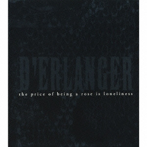 the price of being a rose is loneliness/D'ERLANGER/デランジェ/初回生産限定盤 /  完全撮りおろし20Pフォトブック / オリジナルデザイン3連クロス+チェーン /  スペシャル・フォト・ダウンロードACCESS権｜日本のロック｜ディスクユニオン・オンラインショップ ...