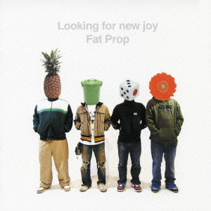 FAT PROP / LOOKING FOR NEW JOY / Looking for new joy