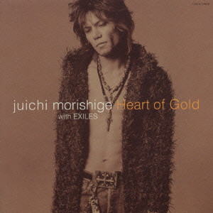 JUICHI MORISHIGE / 森重樹一 / HEART OF GOLD / ハート・オブ・ゴールド