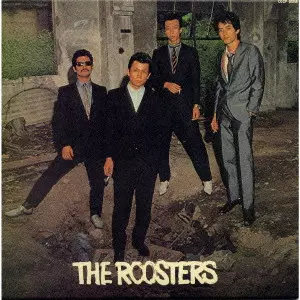 THE ROOSTERS / ザ・ルースターズ/ROOSTERS(Z)/ルースターズ｜日本の