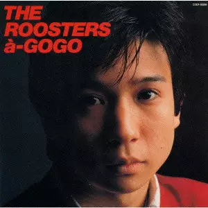 THE ROOSTERS ルースターズ・ア・ゴーゴー THE ROOSTERS タ-GOGO / ザ・ルースターズ・ア・ゴーゴー/ROOSTERS(Z