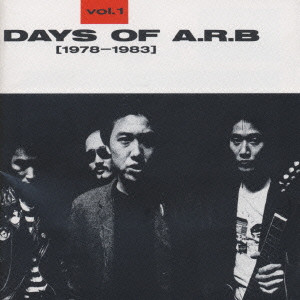 ARB / A.R.B./デイズ・オブ・A.R.B.(1978-1983)
