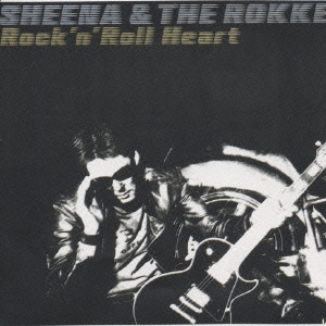 SHEENA&THE ROKKETS / シーナ&ザ・ロケッツ / Rock'n'Roll Heart