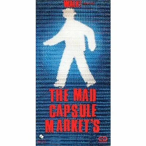 ザ・マッド・カプセル・マーケッツ/ウォーク!(ジャパン・ミックス)/THE