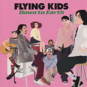 FLYING KIDS / フライング・キッズ / DOWN TO EARTH / ダウン トゥ アース