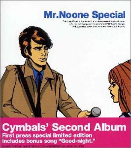 Cymbals / シンバルズ / MR. NOONE SPECIAL / Mr.Noone Special