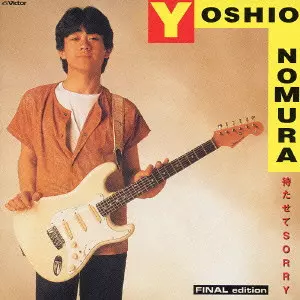YOSHIO NOMURA / 野村義男 / 待たせてSORRY~FINAL edition
