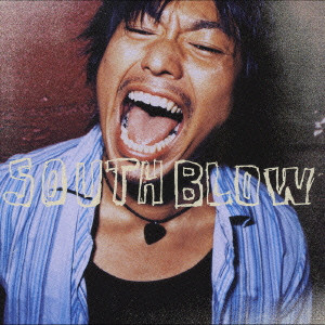 SOUTH BLOW / 愛のうた