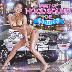 DJ GO / DJ☆GO / BEST OF HOODSOUND 02 MIXED BY DJ GO / BEST OF HOODSOUND 02 MIXED BY DJ☆GO