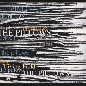 the pillows/リヴィング・フィールド/the pillows/ザ・ピロウズ｜日本