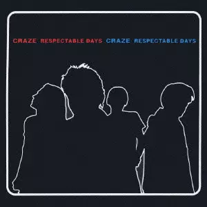CRAZE / RESPECTABLE DAYS / RESPECTABLE DAYS