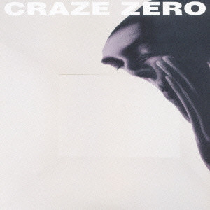 CRAZE / ZERO / ZERO