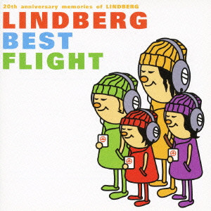 LINDBERG / リンドバーグ / 20TH ANNIVERSARY MEMORIES OF LINDBERG - LINDBERG BEST FLIGHT / 20th anniversary memories of LINDBERG~LINDBERG BEST FLIGHT