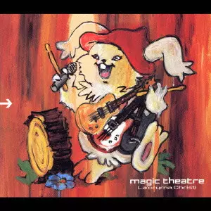 MAGIC THEATRE / magic theatre/LA'CRYMA CHRISTI/ラクリマ