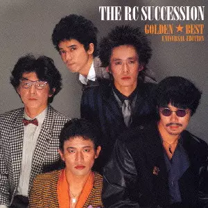 RC SUCCESSION / RCサクセション / THE RC SUCCESSION GOLDEN BEST / The RCサクセション ゴールデン☆ベスト ユニバーサル・エディション