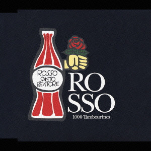 ROSSO / 1000 TAMBOURINES / 1000のタンバリン
