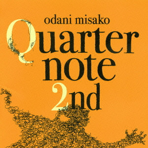 MISAKO ODANI / 小谷美紗子 / QUARTERNOTE 2ND - THE BEST OF ODANI MISAKO 1996 - 2003 - / Quarternote 2nd-THE BEST OF ODANI MISAKO 1996~2003-