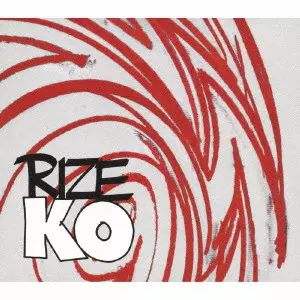 RIZE / ライズ / K.O.