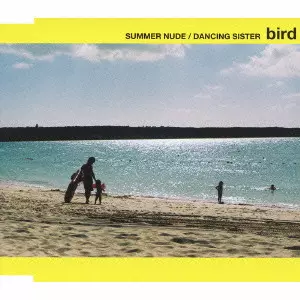 SUMMER NUDE|DANCING SISTER / サマーヌード|ダンシング・シスター/bird｜平成J-POP｜ディスクユニオン