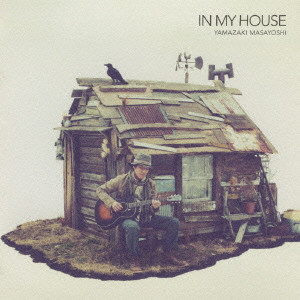 MASAYOSHI YAMAZAKI / 山崎まさよし / IN MY HOUSE / IN MY HOUSE