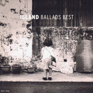 ISLAND / アイランド / BALLADS BEST / バラード・ベスト
