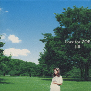 JILL(PERSONZ) / LOVE FOR ZOE / ラヴ・フォー・ゾイ
