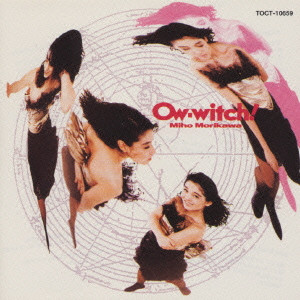 MIHO MORIKAWA / 森川美穂 / OW-WITCH!+1 / Ow-witch!+1