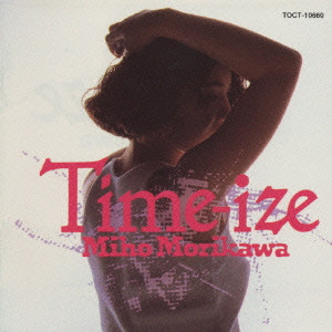 MIHO MORIKAWA / 森川美穂 / TIME-IZE / タイムアイズ